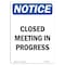 Signmission OSHA Notice, 5" Height, Closed Meeting In Progress Sign, 5" X 3.5", Portrait OS-NS-D-35-V-10680 - alternate 1